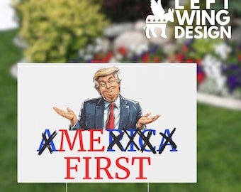 Anti Trump America First Yard Sign Lawn Sign