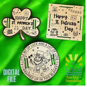 May include: Three laser cut wooden signs with a St. Patrick's Day theme. The first sign is a shamrock with the text "Happy St. Patrick's Day". The second sign is a rectangle with the text "Happy St. Patrick's Day" and a shamrock design. The third sign is a circle with a leprechaun and the text "A little bit of luck and a lot of love wrapped up in this blanket".