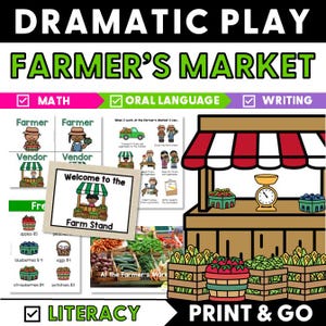 May include: An educational graphic with the words "DRAMATIC PLAY FARMER'S MARKET". It features illustrations of a farm stand, various fruits and vegetables, and the words "MATH", "ORAL LANGUAGE", "WRITING", and "LITERACY". The phrase "PRINT & GO" is also visible.