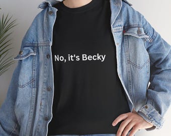 No, It's Becky