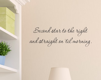 Second Star To the Right and Straight On- Vinyl Quote Me Wall Art Decals #1509