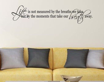 Life Is Not Measured By The Breaths We Take Wall Decal | Inspirational Wall Decor | Motivational Wall Decals | #153