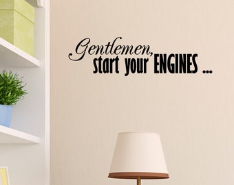 Gentlemen Start Your Engines - Vinyl Wall Decal #292