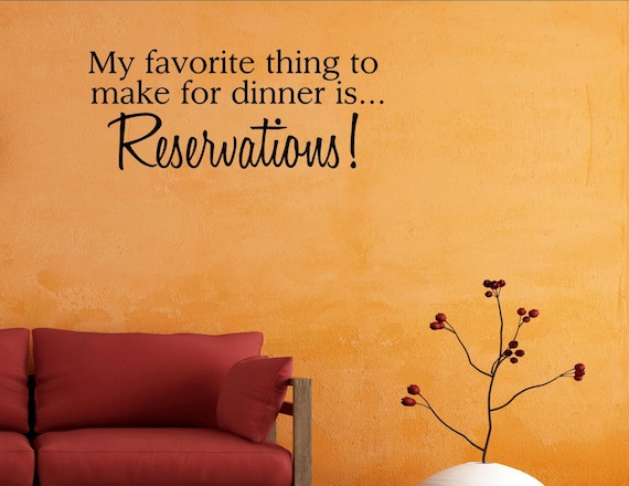 My Favorite Thing To Make For Dinner is Reservation Kitchen Wall Decal Art KI09 