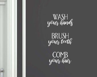 Wash Your Hands Brush Your Teeth Comb Your Hair | Bathroom Wall Decor Decal Sticker | Bathroom Wall Decals | Bathroom Vinyl | 2421