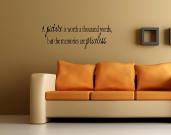 A picture is worth a thousand words, but the memories are priceless. Vinyl wall quotes and sayings #0723