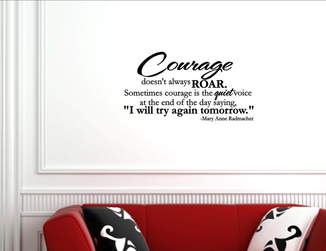Vinyl Wall Words Quotes and Sayings 813 Courage Doesn't Always ROAR mary Anne Radmacher Etsy