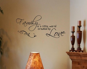 Family is a little world created by love -Vinyl Quote Me Wall Art Decals #0297