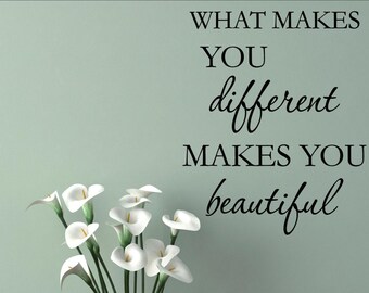 What makes you different makes you beautiful - Home Wall Decor Stickers #2008