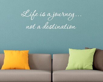 Life is a journey... not a destination Vinyl wall words quotes and sayings #1463