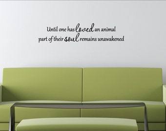 Vinyl wall words quotes and sayings #1906 Until one has loved an animal part of their soul remains awakened