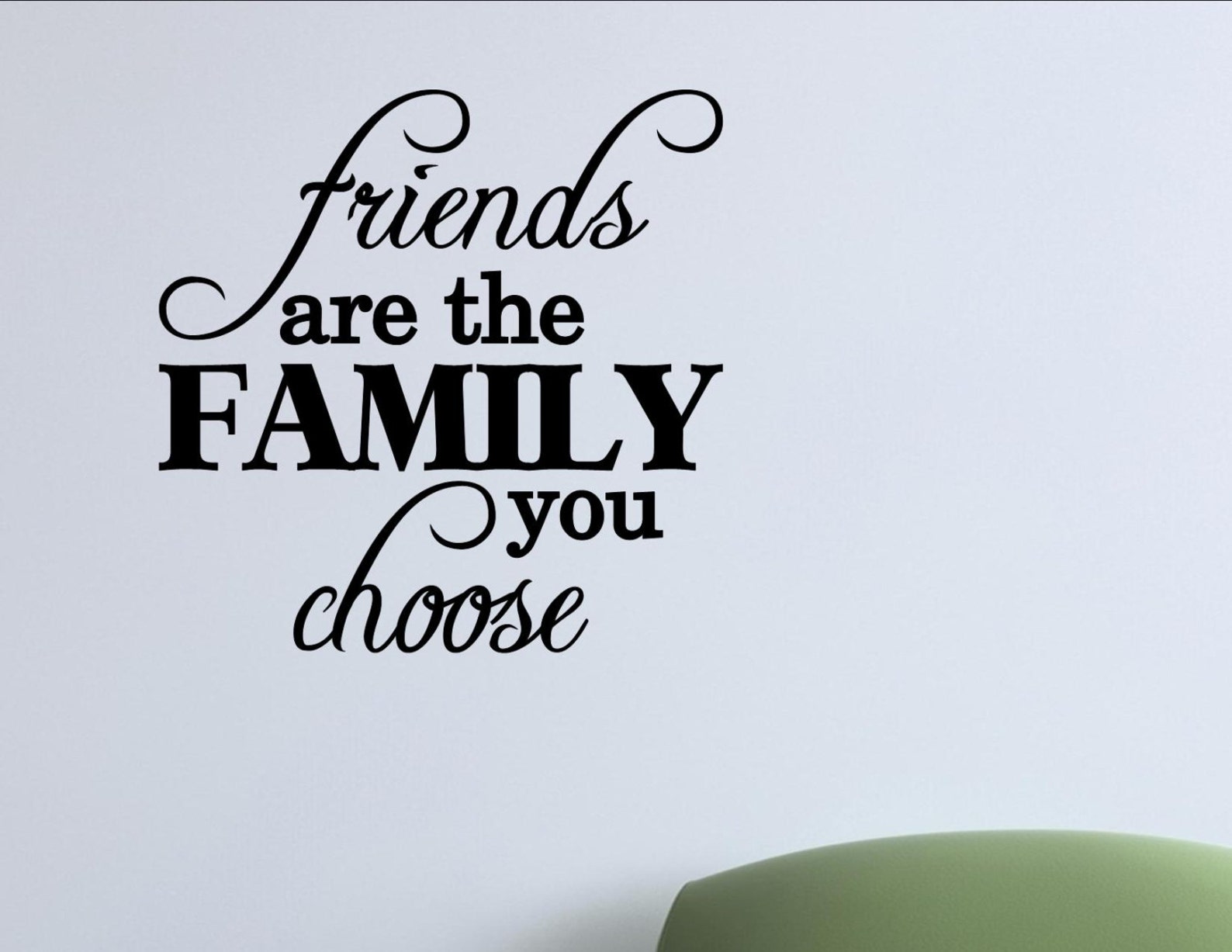 Friends Are The Family You Choose übersetzung Friends Are Family You Choose Vinyl Wall Words Quotes and - Etsy