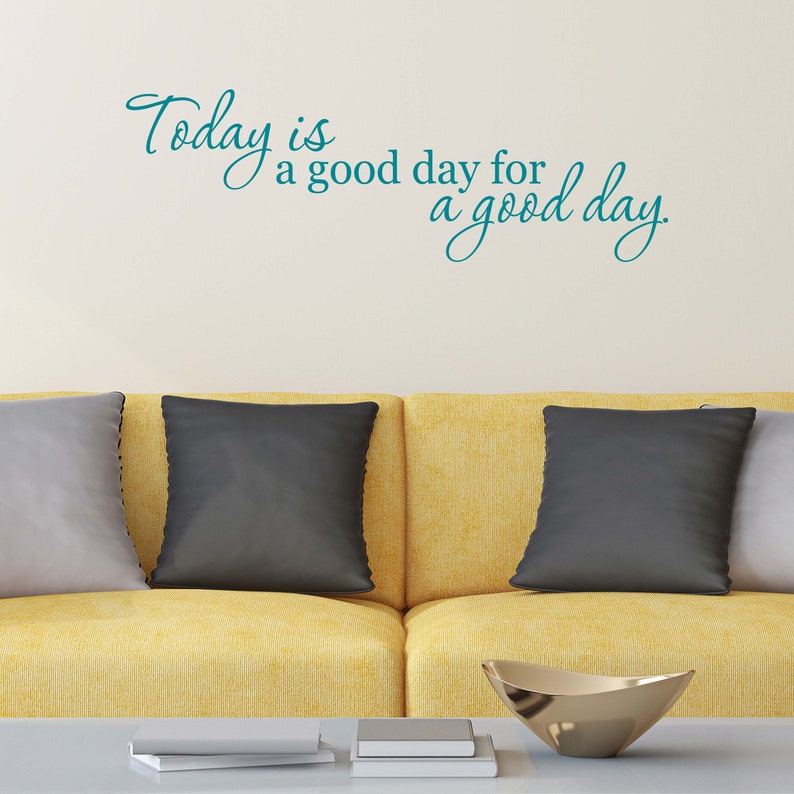 Today is A Good Day for A Good Day Wall Decal Inspirational Etsy