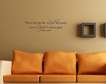 This is the day Lord has made, let us rejoice and be glad- Vinyl Quote Me Wall Art Decals #1576