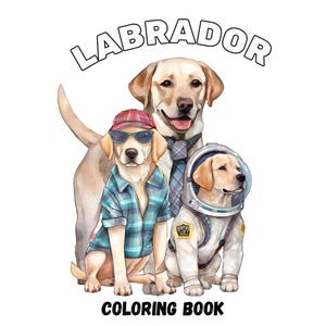 Labrador Retriever dog coloring book | Coloring Books for Kids & Adults | Creative Printable Designs. Pet coloring PDF . 16 pages