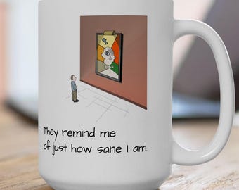 I Love Museums Mug, Abstract Art Joke, Museum Humor, Sane Reminder Gift, 15oz, Funny Coffee Cup, Quirky Tea Mug