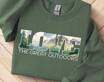 Love the Great Outdoors Sweatshirt | Nature Lover Soft Crewneck | Scenic Hiking Pullover