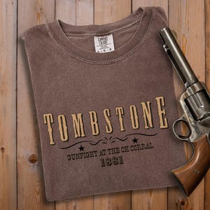 Tombstone Arizona T-Shirt, Gunfight at OK Corral Tee, Souvenir Western Apparel, Vintage Earp Doc Holiday Movie Inspired Casual Top