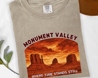 Monument Valley T-shirt, Arizona Utah Rocks Tee, Time Stands Still Nature Shirt, Southwest Sunset Desert Graphic Top, Unisex Garment-Dyed,