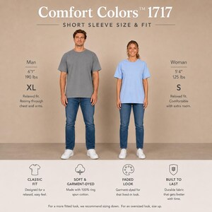 May include: Comfort Colors 1717 short sleeve size and fit chart featuring a gray t-shirt on a person 6'1" 190 lbs in size XL and a light blue t-shirt on a person 5'4" 125 lbs in size S, with text detailing classic fit, garment-dyed fabric, and sizing.