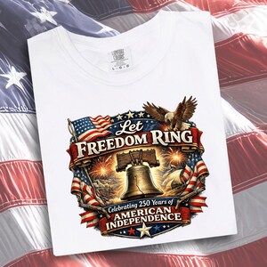 4th of July T-shirt | American Independence patriotic wear, Veteran cotton tee, America 250th Anniversary Souvenir, Fourth of July top White