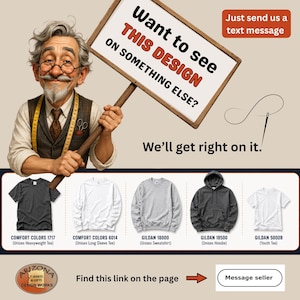 An illustration of an elderly man holding a sign that says Want to see THIS DESIGN on something else next to five apparel options.