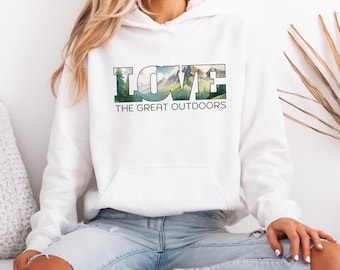 LOVE The Great Outdoors Hoodie, Outdoor Enthusiast Sweatshirt, Nature Lover Jumper, Adventure Pullover