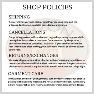May include: A white informational graphic titled SHOP POLICIES with black text sections for SHIPPING, CANCELLATIONS, RETURNS/EXCHANGES, and GARMENT CARE. The text outlines policies regarding order processing, cancellation windows, final sales, and washing instructions.