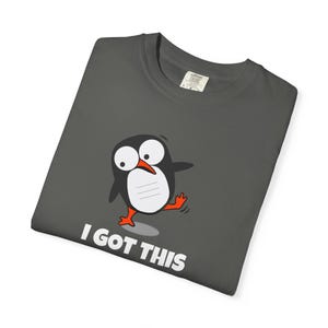 Funny Penguin I GOT THIS T-Shirt, Cute Animal Tee, Balance Humor Top, Penguin Lover Gift, Bird Graphic Shirt, Workload humor, Hold My Beer