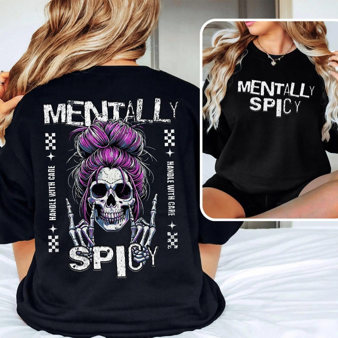 Mentally Spicy Skeleton Skull T-Shirt, Gothic Boho Hoodie, Dark Aesthetic Sweatshirt, Punk