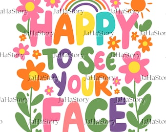 Teacher Svg PNG, Happy To See Your Face Shirt Png, Back to School Png, Teacher Appreciation Png, Sublimation Design, Digital Download