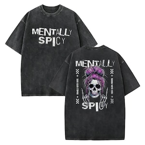 a black t-shirt with a graphic design on the back, depicting a skull with purple hair and the text "Mentally Spicy" printed on it.