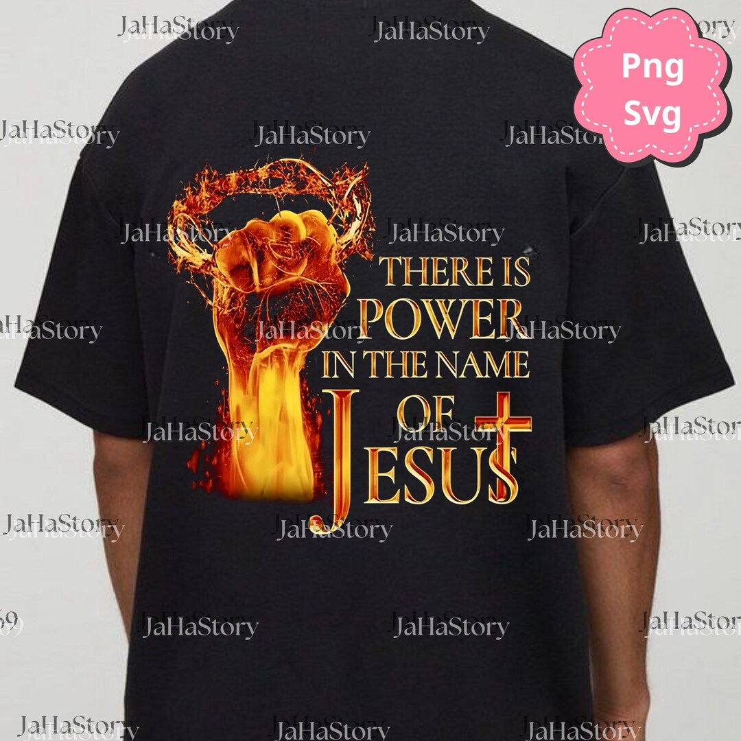 There is Power in the Name of Jesus PNG Svg for Circut, Christian ...