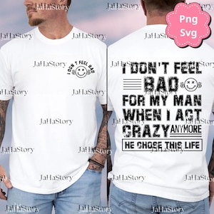 I Don&#39;t Feel Bad for My Man Png Svg Psd, Funny Women&#39;s Design, Comfortable Clipart, Humorous Sublimation File, Gift For Him
