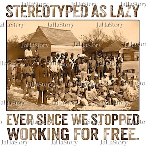 Stereotyped as Lazy Ever Singe We Stopped Working For Free Svg Png, Black History Month, Human Rights Png,Black Lives Matter, Equality Png
