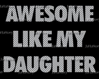 Awesome Like My Daughter Svg, Vaderdagcadeau, dochtercadeau voor vader, grappige vader Svg, Dad Joke Svg, Cricut, bestand knippen, digitale download