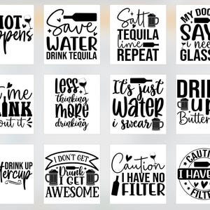 Può includere: Dodici immagini quadrate in bianco e nero con testo umoristico sul bere. Il testo include frasi come "Shot happens", "Save water drink tequila", "Let me drink about it", "Drink up Buttercup", "It's just water I swear", "Caution I have no filter", e "I don't get drunk I get awesome".