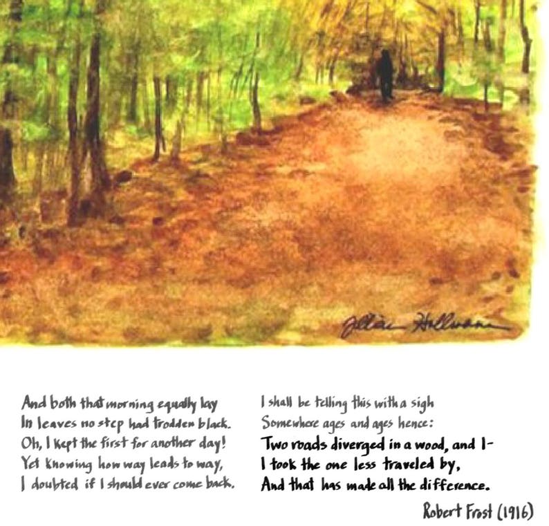 May include: A watercolor painting of a forest path with a single figure walking away from the viewer. The path is lined with trees and the ground is covered in fallen leaves. The poem "The Road Not Taken" by Robert Frost is printed below the image.