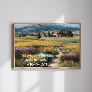 Może przedstawiać: Oprawiony wydruk krajobrazu z polem ze ścieżką prowadzącą do wioski. Grafika zawiera tekst "THE LORD IS MY SHEPHERD. I SHALL NOT WANT." i "Psalm 23.1". Wydruk ma drewnianą ramę.