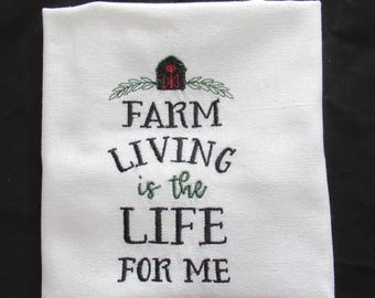 Farm Living is the Life for Me machine embroidered kitchen tea towel