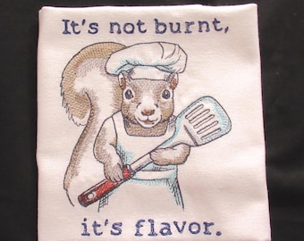 Squirrel It's Not Burnt machine embroidered kitchen tea towel