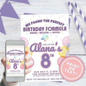 Könnte beinhalten: Eine Geburtstagseinladung mit dem Text "We Found The Perfect Birthday Formula" und "Alana's 8th". Die Einladung enthält bunte Luftballons, Bechergläser und die Option zum Drucken oder Texten. Ein Smartphone zeigt die gleiche Einladung.