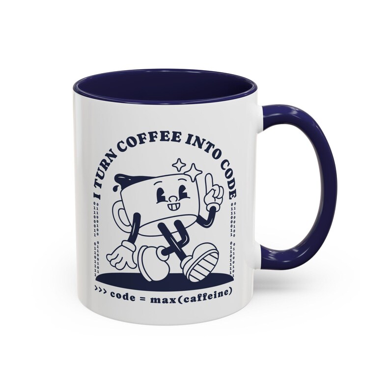 White ceramic mug with a navy handle and interior. Design features a cheerful, cartoon-style coffee cup character with arms and legs, walking confidently with one finger raised. Above the character, the phrase "I TURN COFFEE INTO CODE" is written in bold letters. Below the character, the text ">>> code = max(caffeine)" mimics coding syntax. Small binary numbers surround the design, adding a playful tech-inspired touch. The color scheme is navy, matching the handle and interior.
