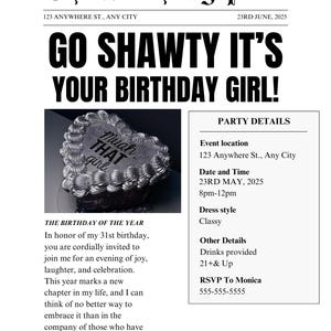 May include: A newspaper-style birthday announcement with the headline "GO SHAWTY IT'S YOUR BIRTHDAY GIRL!". Includes party details, a heart-shaped cake image, and invitation text. The date is June 23, 2025.