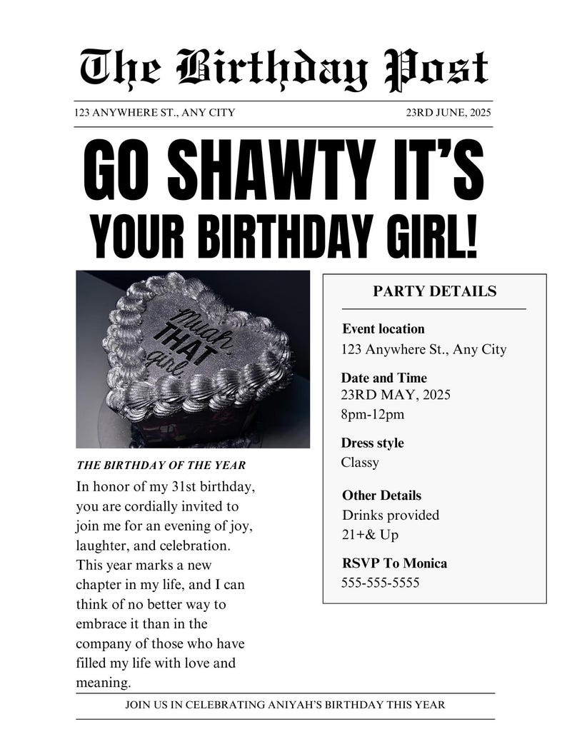 May include: A newspaper-style birthday announcement with the headline "GO SHAWTY IT'S YOUR BIRTHDAY GIRL!". Includes party details, a heart-shaped cake image, and invitation text. The date is June 23, 2025.