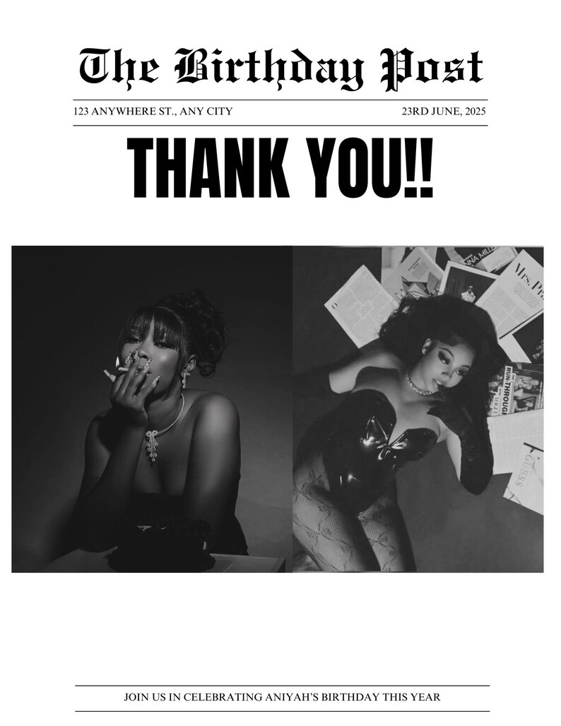 May include: Black and white newspaper-style graphic titled "The Birthday Post" with the text "THANK YOU!!" and the date June 23, 2025. The image features two portraits of a person. The bottom reads "JOIN US IN CELEBRATING ANIYAH'S BIRTHDAY THIS YEAR."