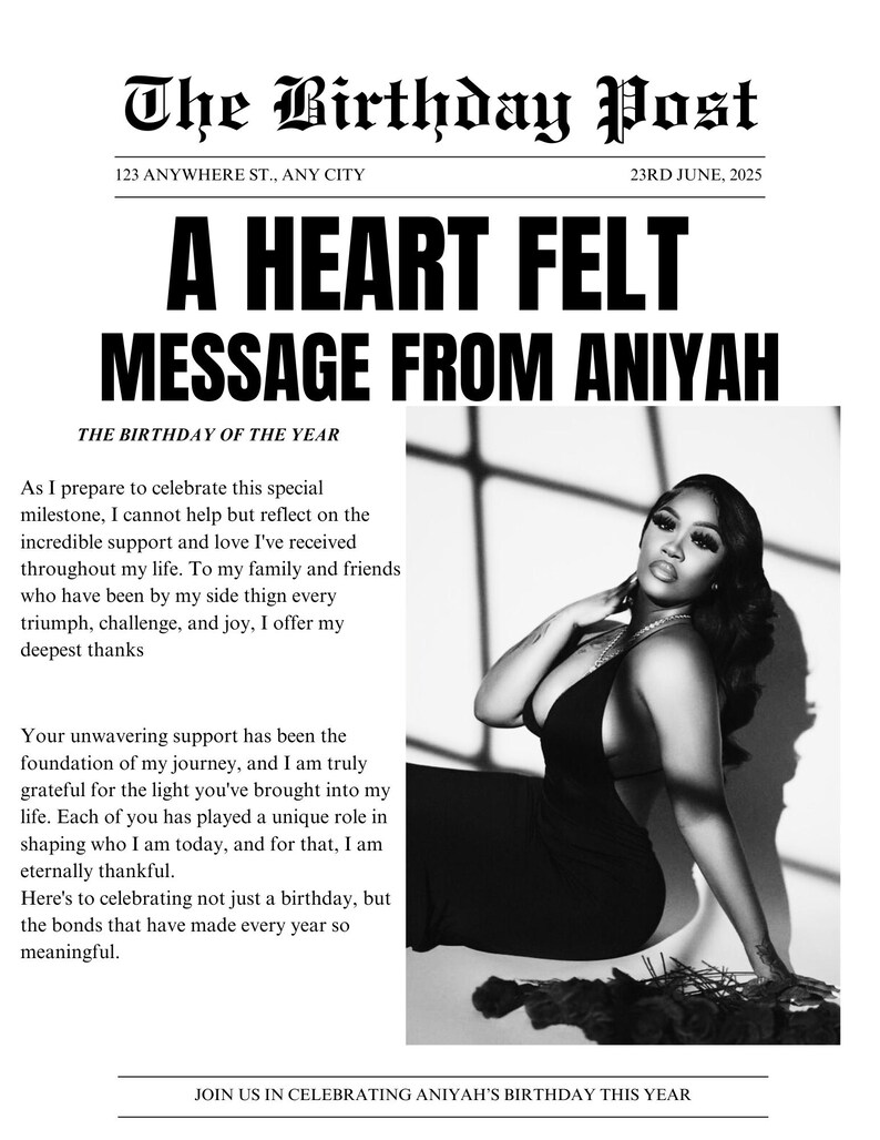 May include: A black and white newspaper-style announcement titled "The Birthday Post" with the headline "A Heart Felt Message From Aniyah." The image includes a photo of a person in a black dress, along with text celebrating a birthday.