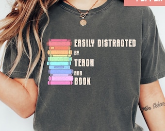 Easily Distracted by Teaching and Books Shirt, Reading Teacher Tee, Book Lover Shirt, Librarian Gift, Bookish Teacher Tee