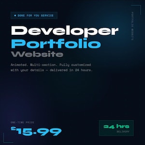 Op de afbeelding: Een donkerblauwe afbeelding met de tekst "Developer Portfolio Website" in wit en blauw. De tekst "Done For You Service" staat bovenaan. De tekst "Animated. Multi-section. Fully customized with your details - delivered in 24 hours." staat eronder. De prijs is £15.99.