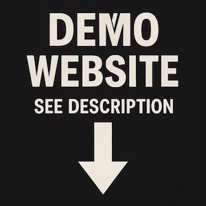 May include: Black background with white text that reads "DEMO WEBSITE SEE DESCRIPTION" with a downward-pointing arrow below. The text is in a bold, sans-serif font.